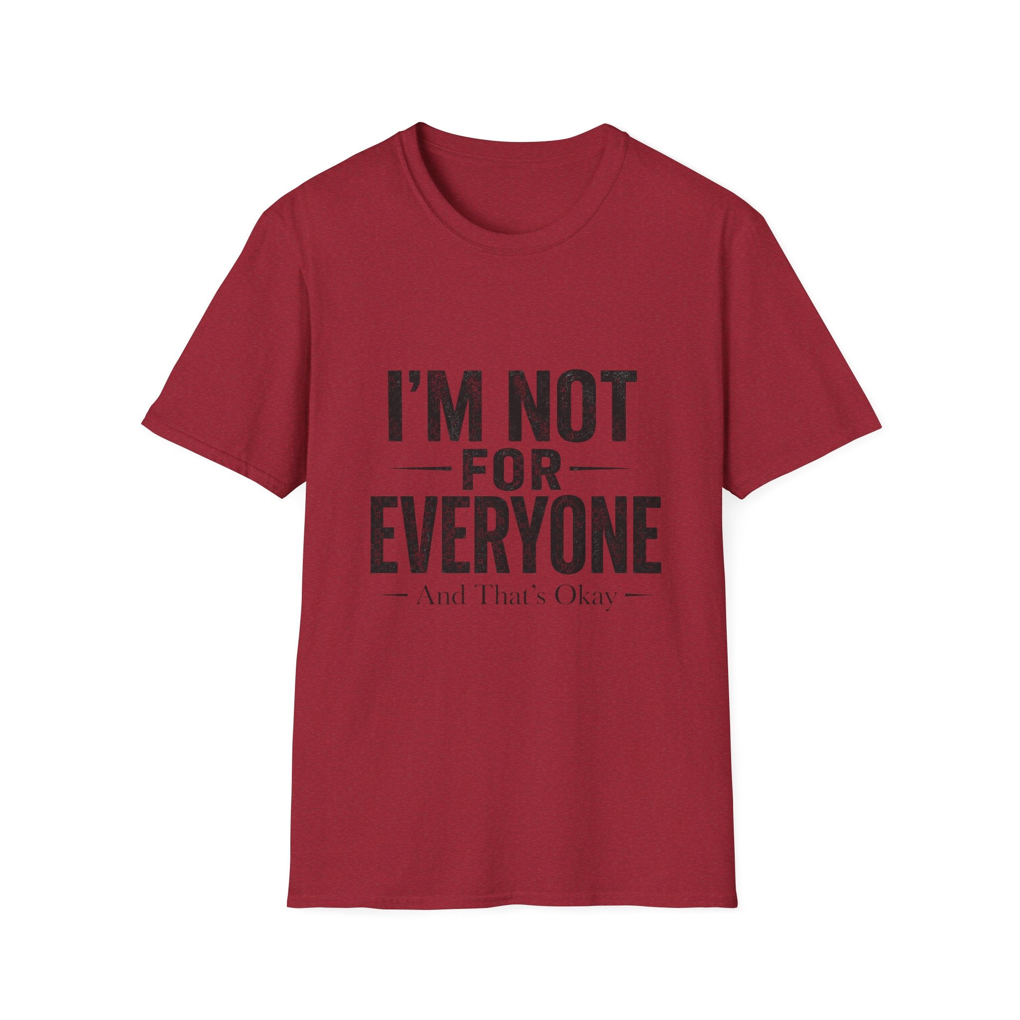 I'm Not For Everyone T-Shirt | Funny Statement Tee