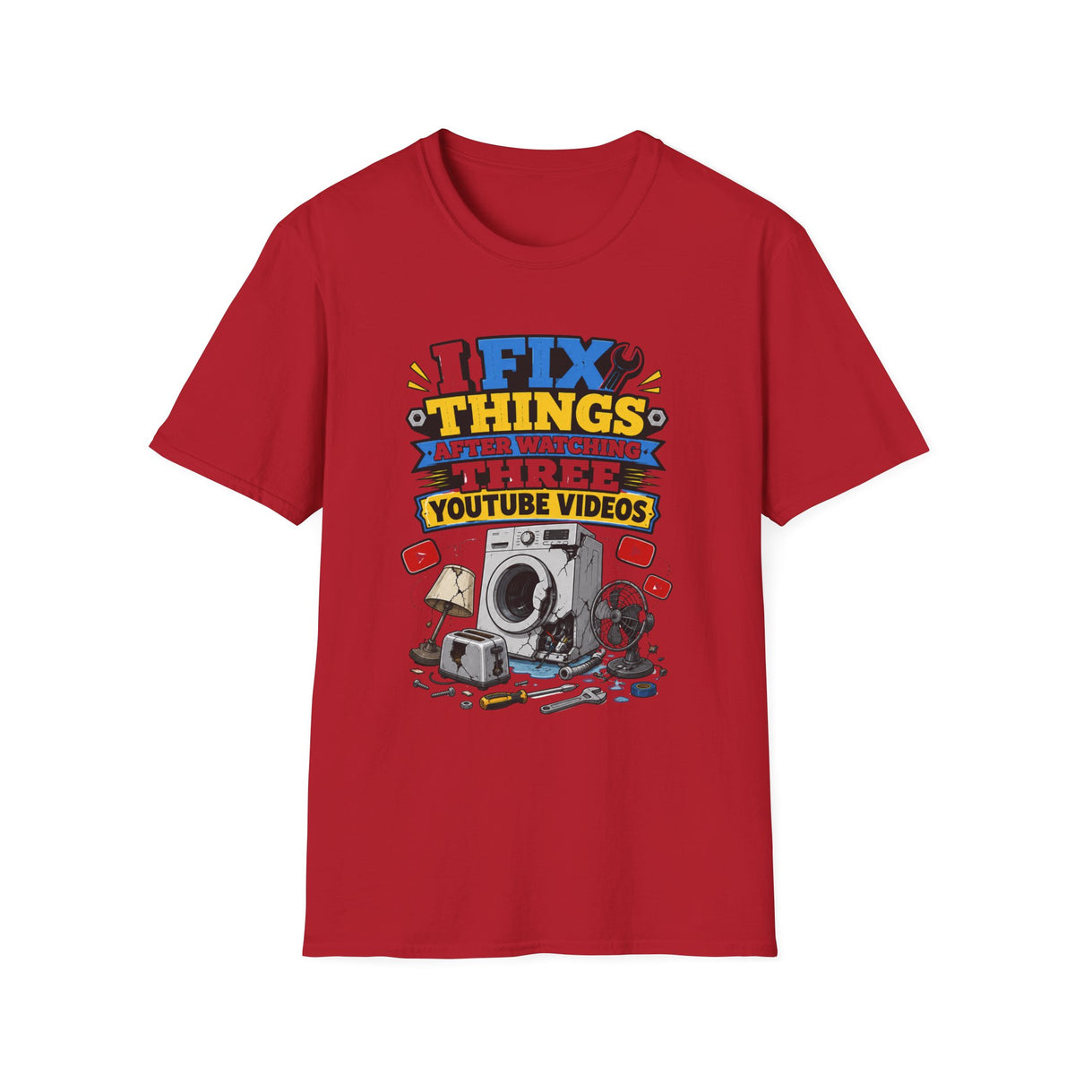 I Fix Things After Watching Three YouTube Videos T-Shirt | Funny Repair Tech Tee