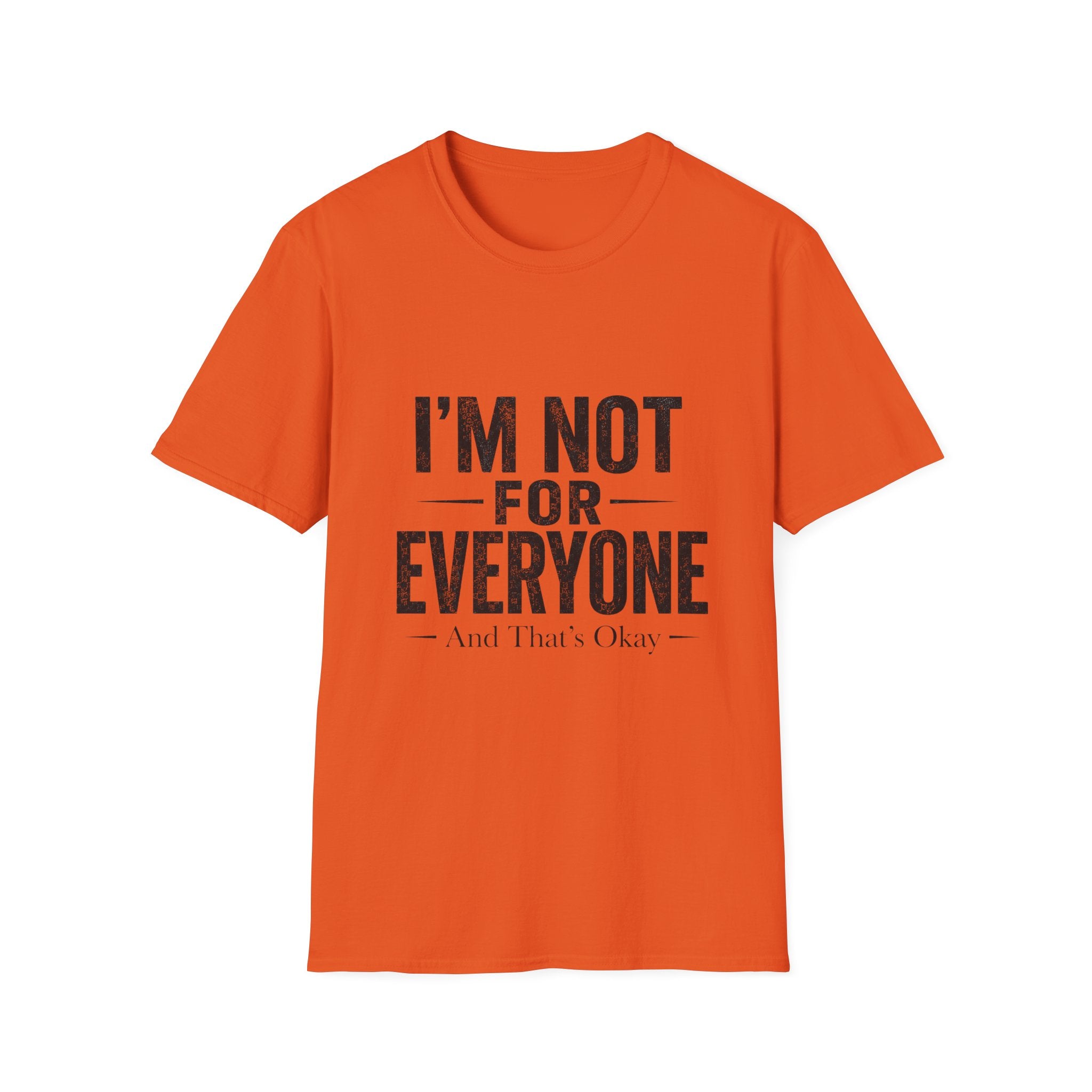 I'm Not For Everyone T-Shirt | Funny Statement Tee