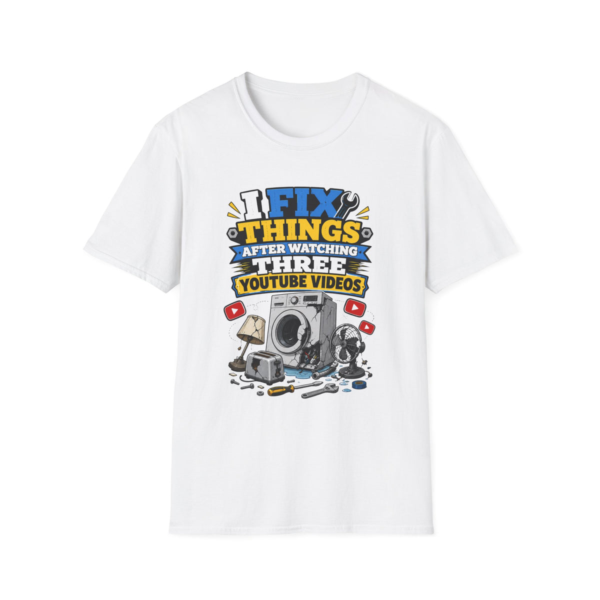 I Fix Things After Watching Three YouTube Videos T-Shirt | Funny Repair Tech Tee