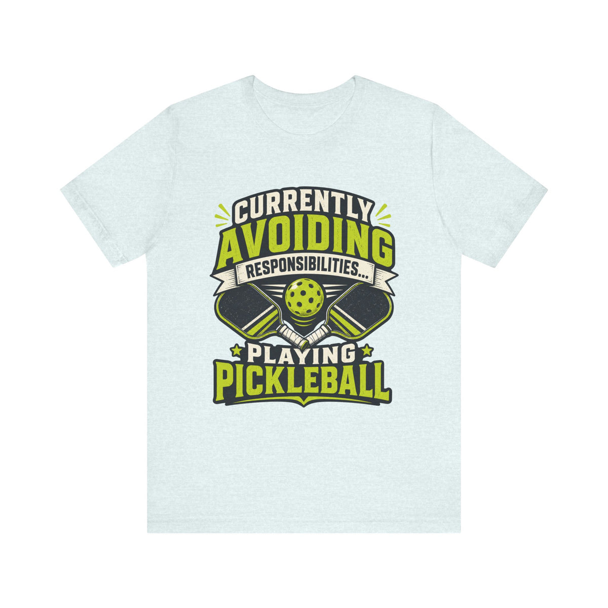 Currently Avoiding Responsibilities Playing Pickleball T-Shirt | Pickleball Graphic Tee