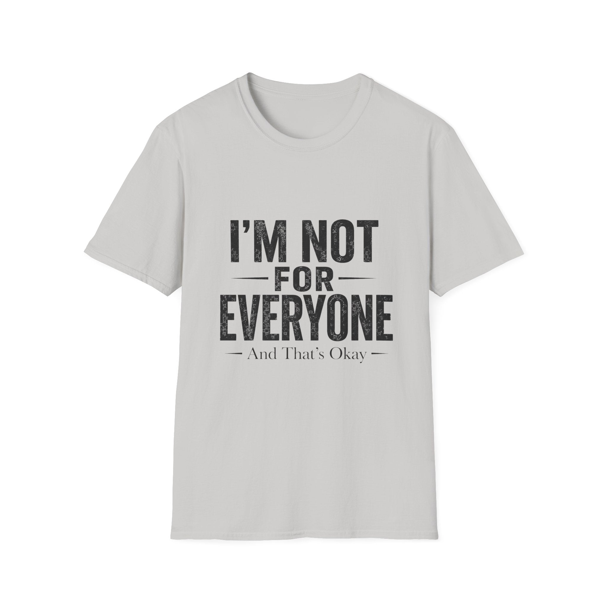 I'm Not For Everyone T-Shirt | Funny Statement Tee