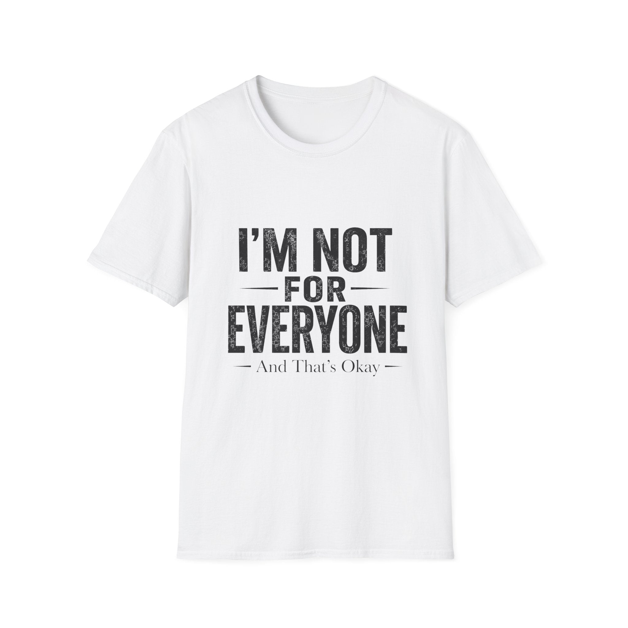 I'm Not For Everyone T-Shirt | Funny Statement Tee