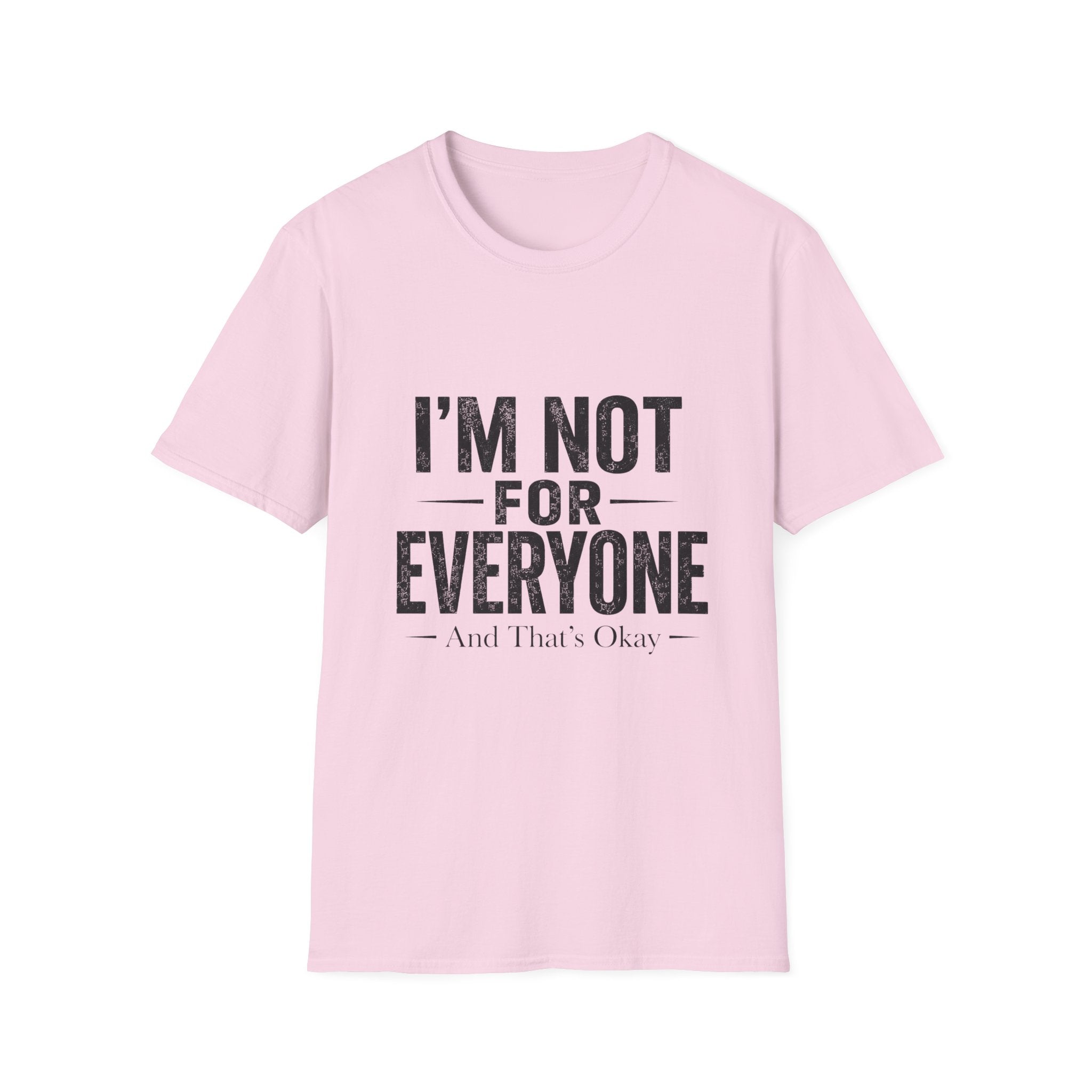 I'm Not For Everyone T-Shirt | Funny Statement Tee