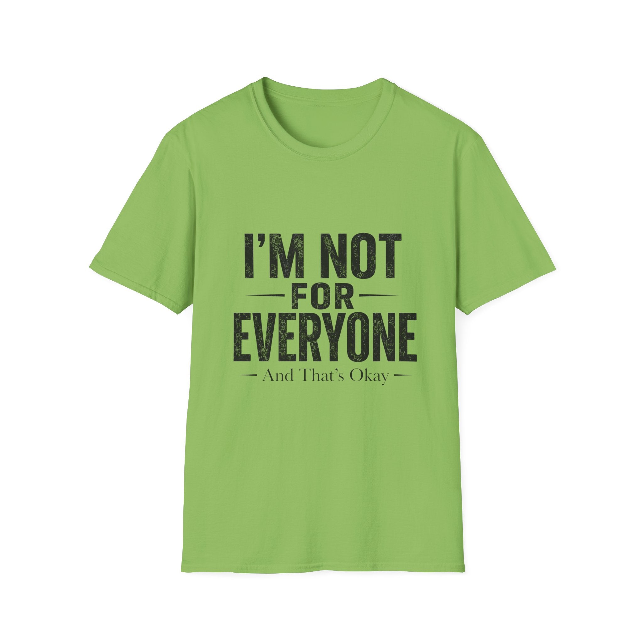 I'm Not For Everyone T-Shirt | Funny Statement Tee