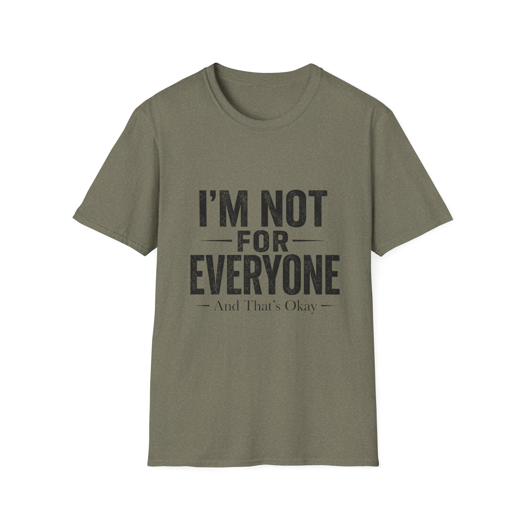 I'm Not For Everyone T-Shirt | Funny Statement Tee