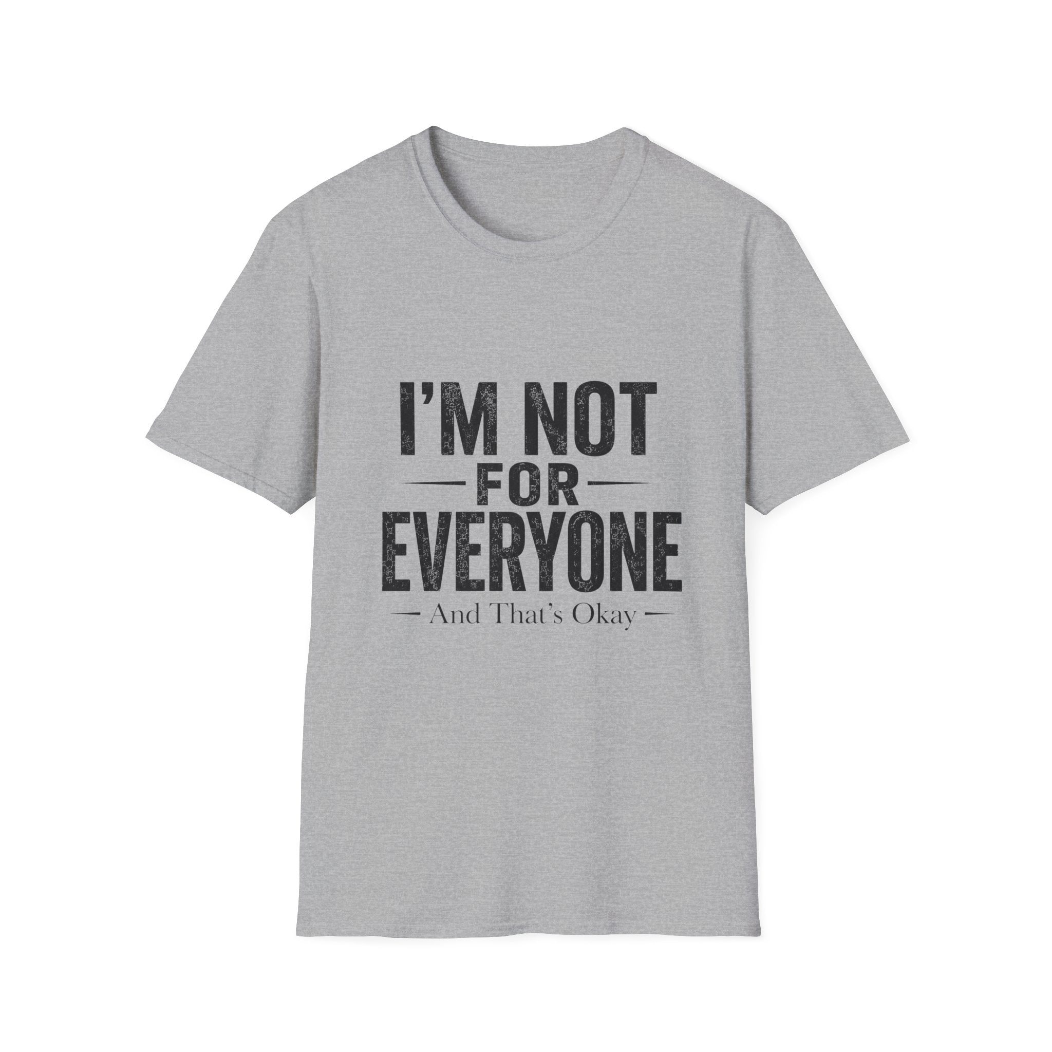 I'm Not For Everyone T-Shirt | Funny Statement Tee