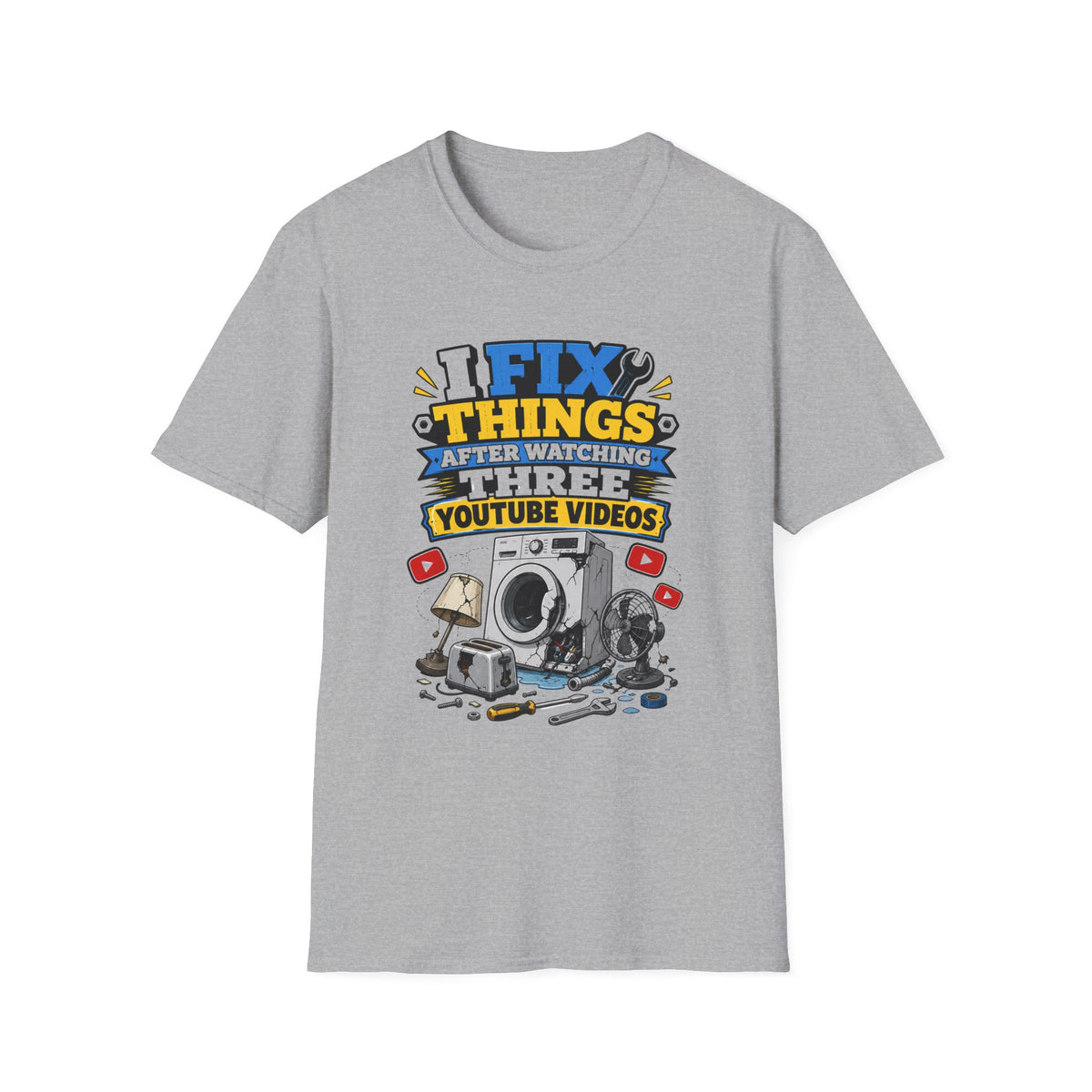 I Fix Things After Watching Three YouTube Videos T-Shirt | Funny Repair Tech Tee
